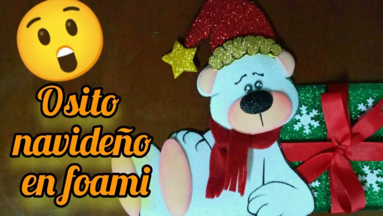 😘😋 osito navideño de foami  manualidades navideñas 2021 foami bear or eva rubber for Christmas 🎄